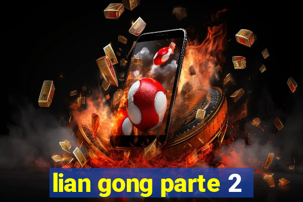 lian gong parte 2